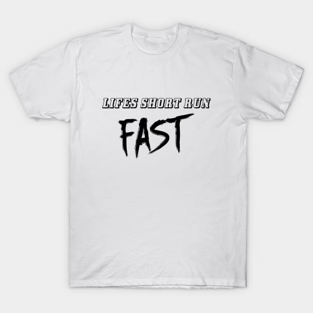 Lifes Short Run Fast